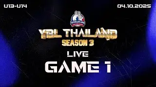 [ LIVE ] YBL Thailand SEASON 3 U13-U14 GAME1