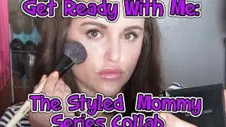 GRWM: The Styled Mommy Series Collab Part One w/Erin Wilbers