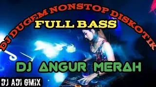 ❗DJ.angur merah vs DJ DISKOTIK SPESIAL KALI