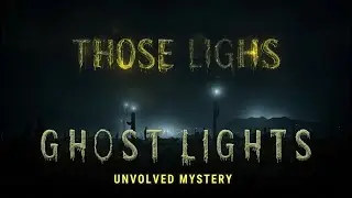 The Ghost Lights of Marfa &ndash; America&rsquo;s Scariest Unsolved Mystery
