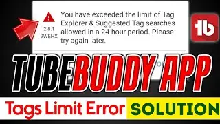 How to Fix You have exceeded the limit of Tag Explorer Tubebuddy Error - Tubebuddy Tags Error Solved