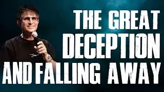 The Great Deception and Falling Away Sermon