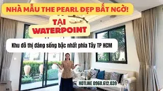Bất ngờ về vẻ đẹp của biệt thự The Pearl tại Waterpoint | Hiểu vì sao được nhiều khách hàng chờ đợi