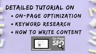 Detailed Tutorial on On Page Optimization | Keyword Research Techniques | How to Write Content 2021
