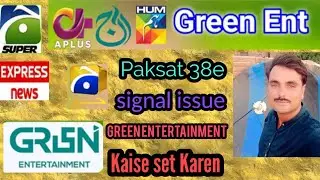 Paksat 38e New Update Green Entertainment Signal Setting #PAKSAT38E