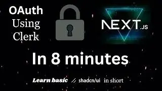 Clerk Authentication with Next.js in 8 Minutes | Easy OAuth Setup
