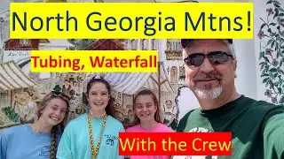 Great trip to North Georgia - Tubing, food, waterfalls