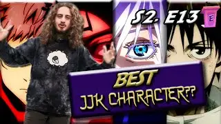 Arguing about THE BEST JUJUTSU KAISEN CHARACTER!