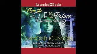 From the Pole to the Palace 2 by Diamond Johnson | Full Audiobook