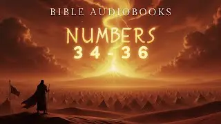 The Holy Bible Audiobook | Numbers 34-36 | The Fourth Book of Moses
