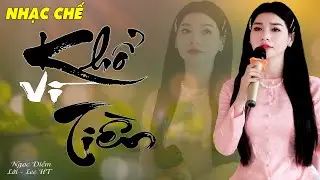 KHỔ VÌ TIỀN - NGỌC DIỄM || Không Có Tiền Người Ta Khinh Rồi Cười Chê Đủ Thứ... Nhạc Chế