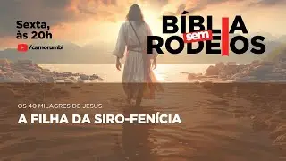 A Filha da Siro-fenícia | Bíblia Sem Rodeios #249