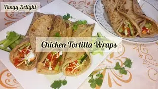 Chicken Tortilla Wraps | How to Make Wraps at Home | Healthy Wheat Wraps - Easy & Tasty Recipe