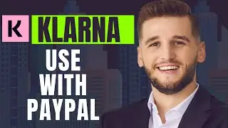 How To Use Klarna With Paypal
