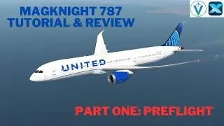 Magknight 787 Tutorial & Review - Preflight - EDDM - VATSIM
