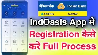 indOasis app registration process || indOasis app me registration kaise kare || indian bank mbanking