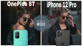 OnePlus 8T VS iPhone 12 Pro | Night Mode | Camera Comparison