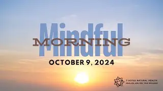 Mindful Morning: 10.09.2024