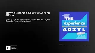 How to Become a Chief Networking Officer