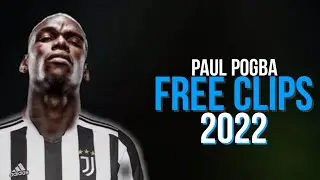 Paul Pogba 2022 ● Free Clip / No Watermark ● Free To Use ● HD