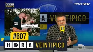 Hora Veintipico #607 | Nadie te cuenta mejor un caso de corrupción