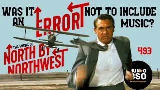493-  NORTH BY NORTHWEST // Bernard Herrmann // AN EXPLANATION OF THE SCORE