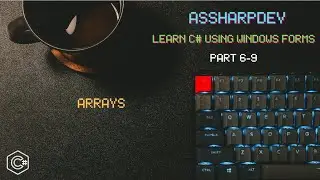 Learn C# using Windows Forms – Arrays ( 6 – 9 )
