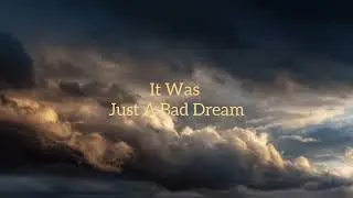 It Was Just A Bad Dream
