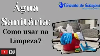 Água Sanitária: Como usar na Limpeza? | #coronavírus | #diluição |#ficaemcasa