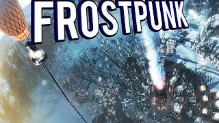 LAST HUMANS ON EARTH! ARCTIC SURVIVAL CITY BUILDER GAME - Frostpunk Gameplay lets play