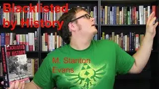Blacklisted by History by M. Stanton Evans