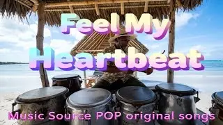 Feel My Heartbeat   - Music Source POP original songs - Metal Reggae