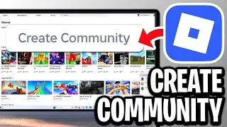 How To Create A Community In Roblox - Full Guide