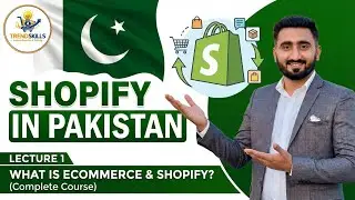 Shopify in Pakistan | Lecture 1 | What is Ecommerce & Shopify? (Complete Course 2026 )