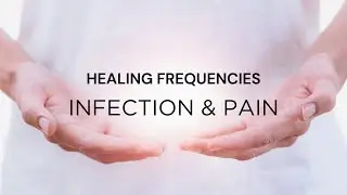 End Pain & Cleanse Infection with Rife Frequencies by NeuralSync&trade;