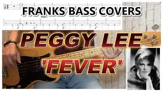 'FEVER' - PEGGY LEE | FRANKS BASS COVERS & TAB