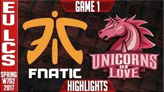Fnatic vs Unicorns of Love Game 1 Highlights - EU LCS W7D2 Spring 2017 - FNC vs UOL G1