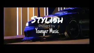 Younger Music - Stylish ( Official Video )