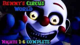 Benny's Circus World | Nights 1-6 COMPLETE [FNAF Fan Games 2025]