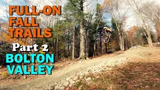 No better Fall riding than Vermont classic trails | Part 2 | Bolton Valley
