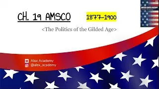 APUSH: Gilded Age Politics (1877-1900) Ch. 19 AMSCO