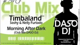 Timbaland feat. Soshy & Nelly Furtado - Morning After Dark (Club Mix DASO DJ)