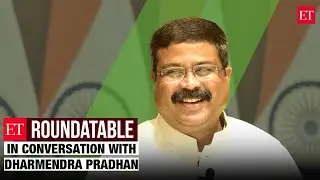 ET Roundtable: Dharmendra Pradhan talks on NEP, FDI in education sector and more