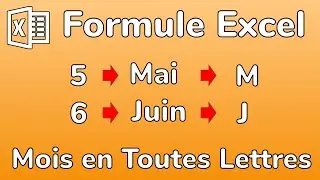 Excel - Formule Mois en lettres - Avoir l’équivalent en lettres du mois avec des formules Excel