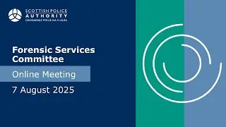Forensic Services Committee - August 2025