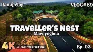 Mawlyngbna Traveller's Nest , EP-3, DANUJ VLOG-69