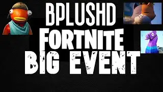 BPLUSHD BIG FORTNITE EVENT HIGHLIGHTS (Funny moments) Fortnite Event