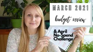 March Budget Review + April NO SPEND CHALLENGE
