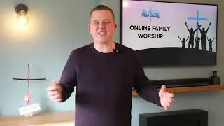 Online Family Worship 18th April 2021