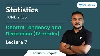 Central Tendency and Dispersion 12 marks | Lecture 7 | CA Foundation June 2023 | Pranav Popat